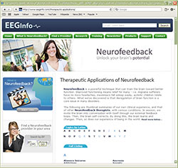 For more information on the topics listed above visit eeginfo.com/therapeutic-applications. The information includes thumbnail summaries of clinical experiences with various conditions.